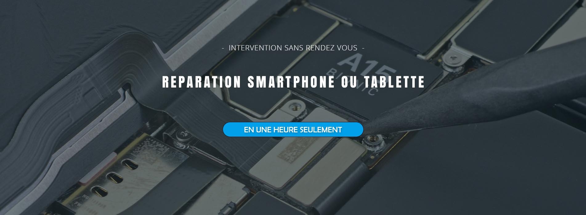 Réparation smartphone ou tablette
